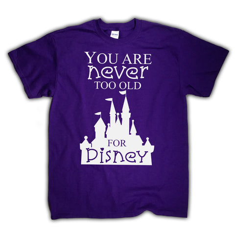 Never Too Old for Fairytales Disney Family Shirts Disney 